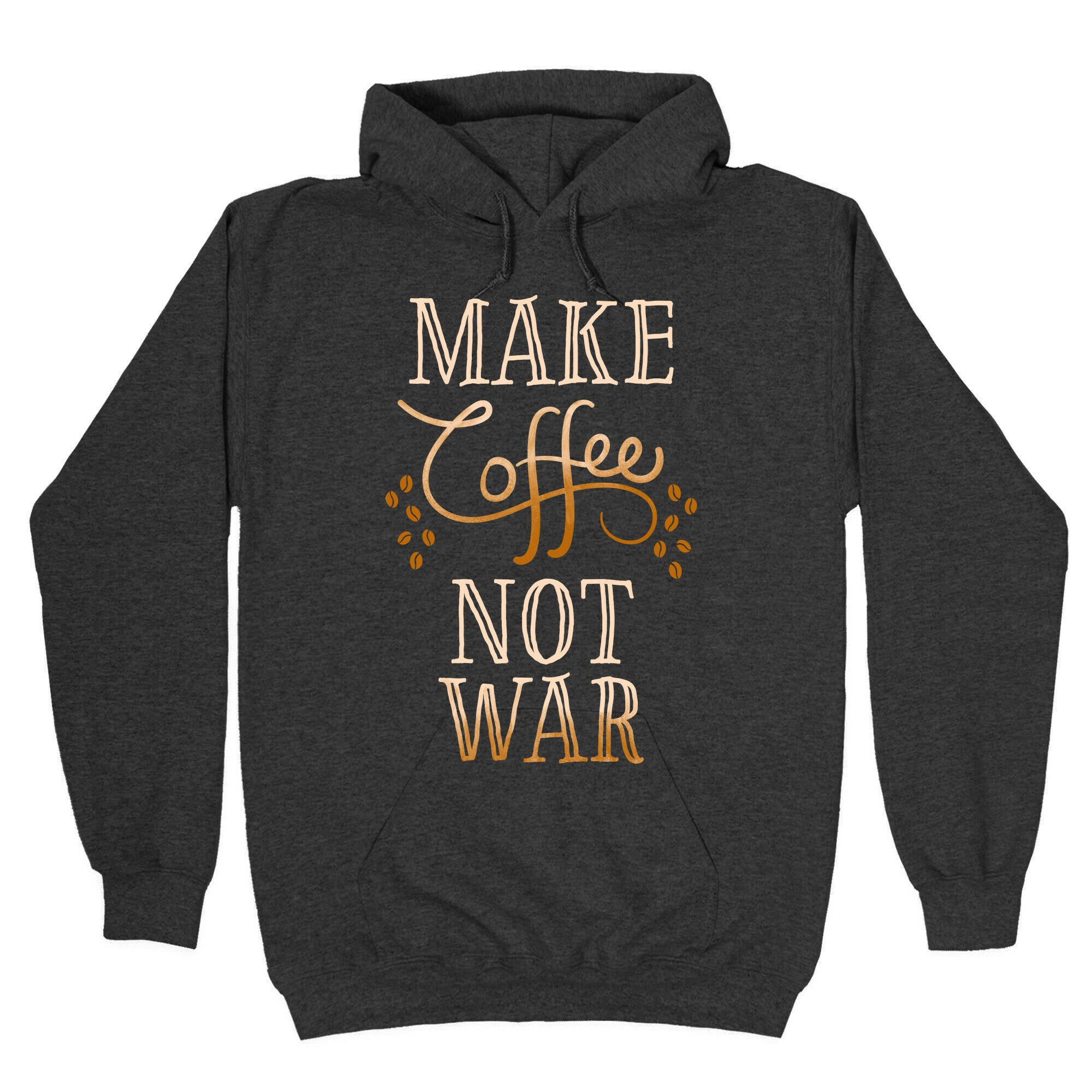 Make Coffee Not War Hoodie